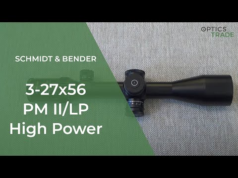 Schmidt &amp; Bender 3-27x56 PM II/LP High Power | Optics Trade Reviews