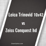 comparing Leica Trinovid vs Zeiss Conquest HD binoculars