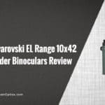 Swarvoski 10X42 EL Rangefinder Binocular review