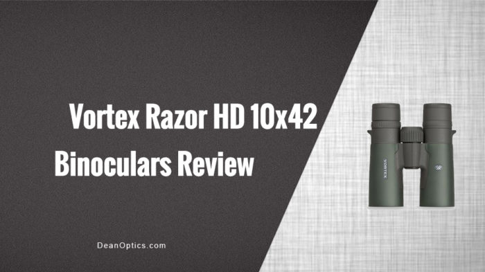 Review of Vortex 10x42 Razor HD binocular