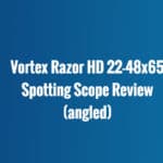 review vortex razor hd angled spotting scope 22-48x65